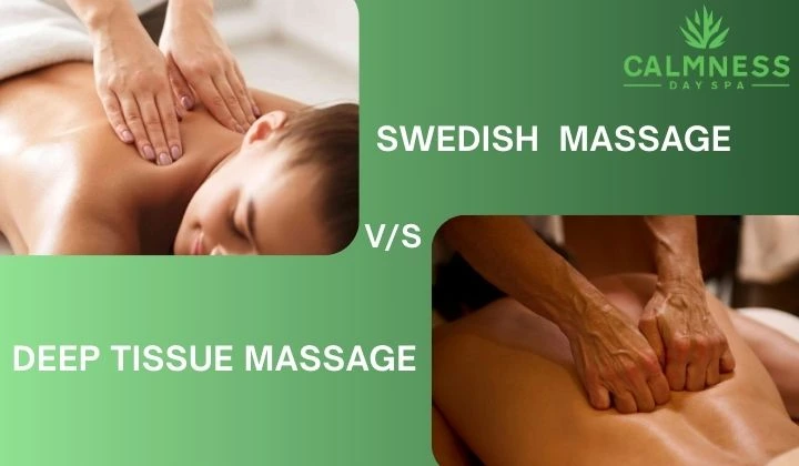 Swedish vs Deep Tissue Massage Therapy